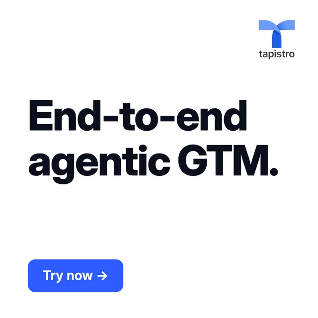 Tapistro, Inc. ad creative: End-to-end agentic GTM