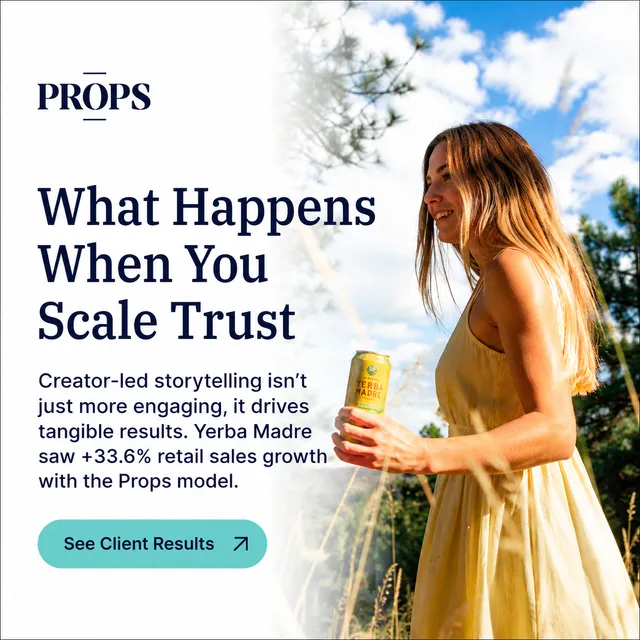 Props Media Platform, LLC ad creative: Creator Marketing That Drives Results