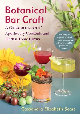 ThriftBooks ad creative: Botanical Bar Craft: A Guide to the Art of Apothecary Cocktails and Herbal Tonic Elixirs by Sears, Cassandra Elizabeth by Chelsea Green Publishing Company