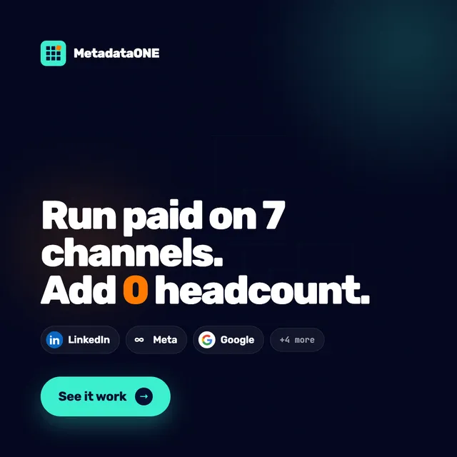 Metadata Inc ad creative: Run Paid on 7 Channels, Add 0 Headcount